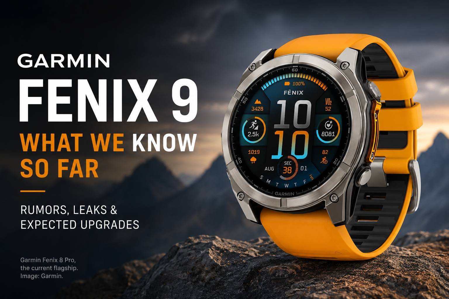 Promotional image for Garmin Fenix 9 rumors showing a Garmin Fenix 8 Pro smartwatch against a mountain backdrop with text highlighting expected upgrades and leaks.